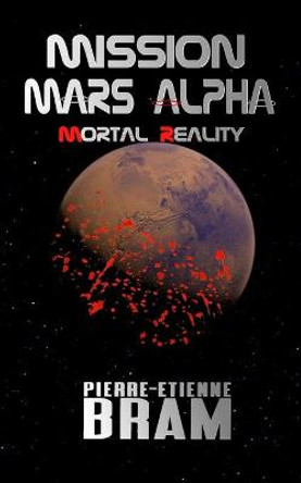 Mission Mars Alpha: Mortal Reality Hope Heaney 9798487184252