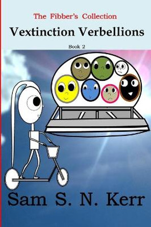 Vextinction Verbellions by Sam S N Kerr Vextinction Verbellions by Sam S N Kerr