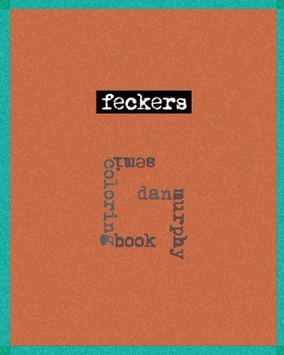 Feckers by Dan Murphy