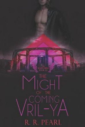 The Might of the Coming Vril-Ya by Rr Pearl