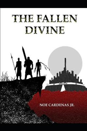 The Fallen Divine Noe Cardenas, Jr 9798494691125
