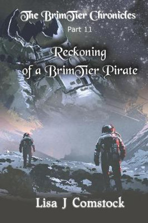 Reckoning of a BrimTier Pirate: The BrimTier Chronicles Lisa J Comstock 9798496672825