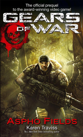 Gears Of War: Aspho Fields Karen Traviss 9781841497372