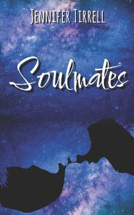 Soulmates Jennifer Tirrell 9798500994042