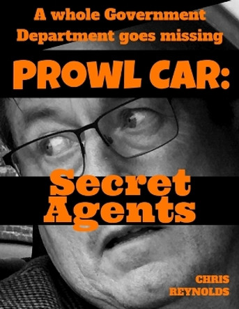 Prowl Car: Secret Agents Chris Reynolds 9798522873042