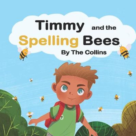 Timmy and the Spelling Bees: Timmy Meets the Bees Kelli Collins 9798514157785