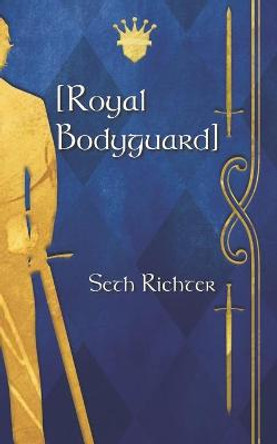 [Royal Bodyguard] by Seth Richter