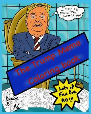The Trump Meme Coloring Book by Michael Symonds