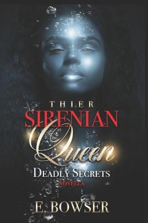 Their Sirenian Queen: Deadly Secrets Novella E Bowser 9798550043370