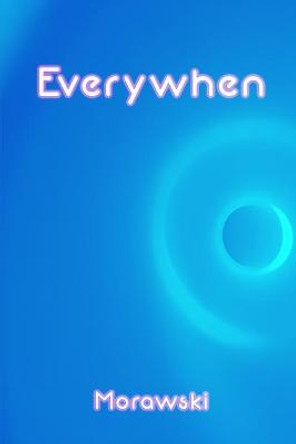 Everywhen by Ed Morawski