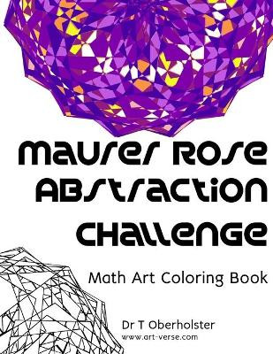 Maurer Rose Abstraction Challenge by Tanzelle Oberholster