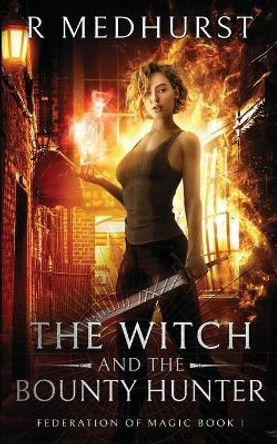 The Witch & the Bounty Hunter Rachel Medhurst 9798570289970