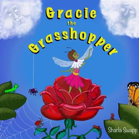 Gracie the Grasshopper by Sharla Swapp