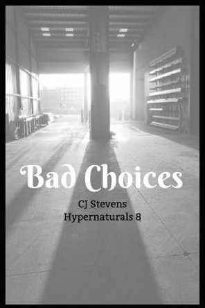 Bad Choices: Hypernaturals 8 Cj Stevens 9798577999209