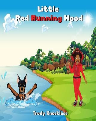 Little Red Running Hood by Trudy Knockless