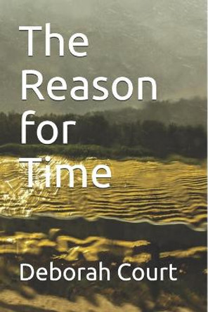 The Reason for Time Deborah Court 9798589902518