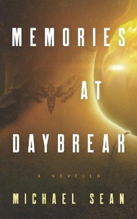 Memories at Daybreak: A Novella Michael Sean 9798588917049