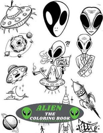 Alien the Coloring Book: Amazing kids Coloring Book with Fun Easy and Relaxing Coloring Pages Alien Inspired Scenes and Designs for Stress. Harry Redmond 9798585396175