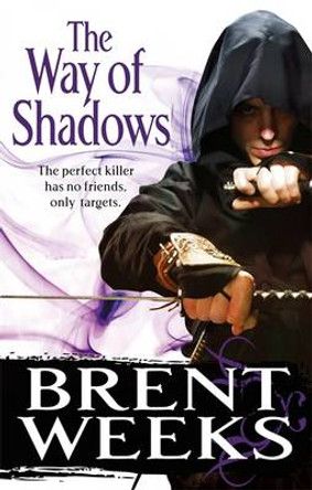 The Way Of Shadows: Book 1 of the Night Angel Brent Weeks 9780356500713