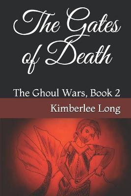 The Gates of Death Kimberlee Long 9798610290676