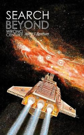 Wrong Century by Harry J Bentham