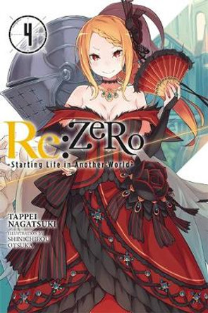 Re: Zero Starting Life in Another World, Vol. 4 (Light Novel) Tappei Nagatsuki 9780316398428