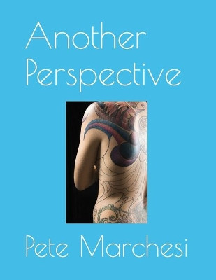 Another Perspective by Pete Marchesi