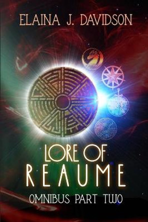 Lore of Reaume Omnibus Edition: Part Two Elaina J Davidson 9798643752431