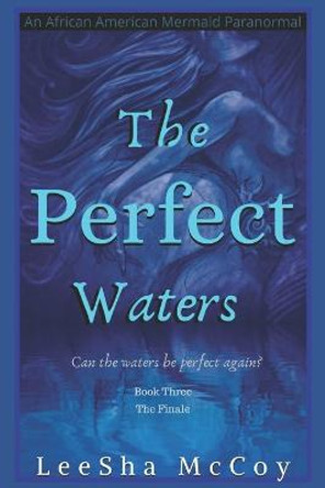 The Perfect Waters: Odessa. Book Three: The Finale Leesha McCoy 9798644346318