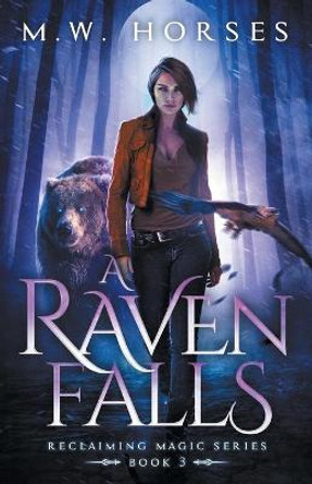 A Raven Falls by M W Horses