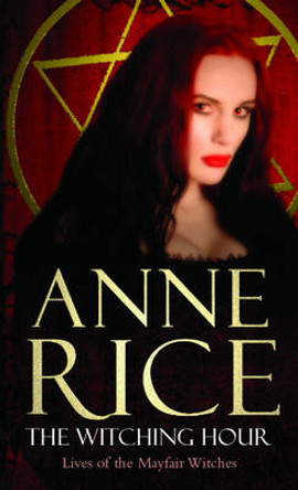 The Witching Hour Anne Rice 9780099471424