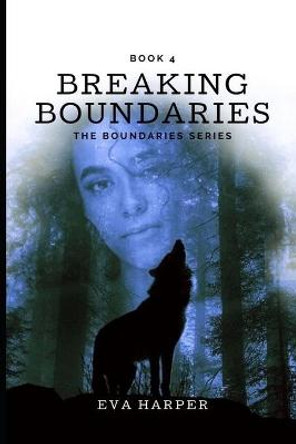 Breaking Boundaries Eva Harper 9798649787246