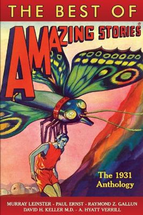 The Best of Amazing Stories the 1931 Anthology by Jean Marie Stine
