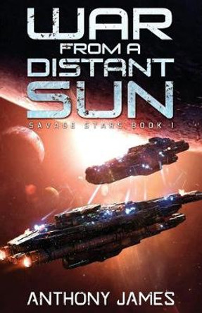 War from a Distant Sun Anthony James 9798647403865