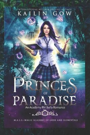 Princes of Paradise: An Academy RH Bully Romance Kailin Gow 9798654700445