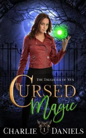 Cursed Magic: A Paranormal Academy Romance Charlie Daniels 9798655428034