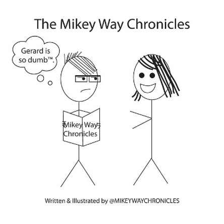 The Mikey Way Chronicles - International Mikeway Chronicles 9798654315359