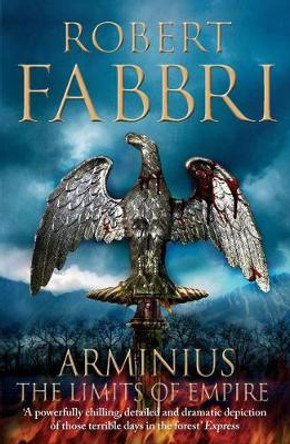 Arminius: The Limits of Empire Robert Fabbri 9781782397014