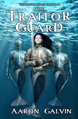 The Traitor Guard by Aaron Galvin