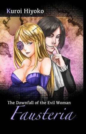 The Downfall of the Evil Woman Fausteria by Lindsay Coley
