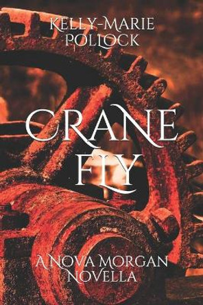 Crane Fly: A Nova Morgan Novella Mitchell Andrew Pollock 9798670849586