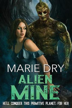 Alien Mine Marie Dry 9798666827369