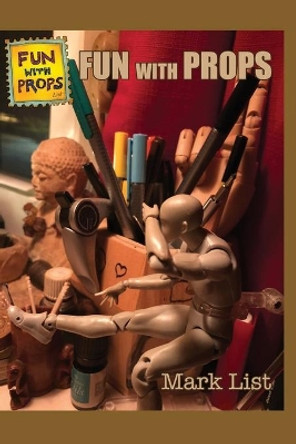 Fun with Props by Mark List