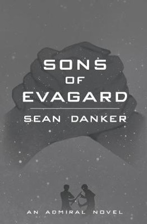 Sons of Evagard Sean Danker 9798675436194