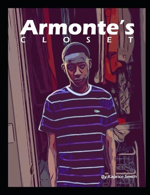 Armonte's Closet by Armonte L Curtis