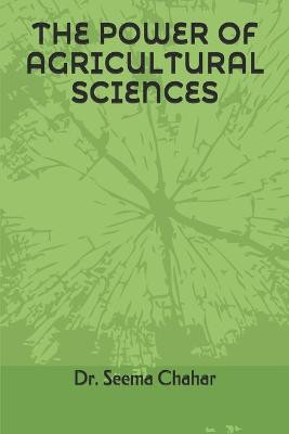 The Power of Agricultral Sciences by Dr Rekha Sodani