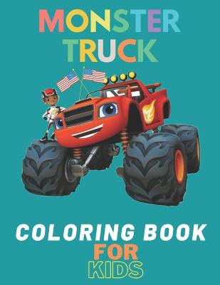 Monster Truck Coloring Book: A Fun Coloring Book For Kids for Boys and Girls (Monster Truck Coloring Books For Kids) Karim El Ouaziry 9798672320748