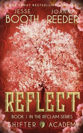 Shifter Academy: Reflect: Reclaim Book 1 Jesse Booth 9798674691860
