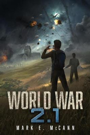 World War 2.1 Mark E McCann 9798680248539