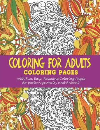 Coloring for Adults: : Coloring pages with Fun, Easy, Relaxing Coloring Pages for partern geometry and Animal Vicky Art 9798684340642